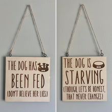 Load image into Gallery viewer, The Dog Has Been Fed