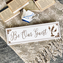 Load image into Gallery viewer, Be Our Guest