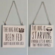 Load image into Gallery viewer, The Dog Has Been Fed